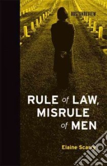 Rule of Law, Misrule of Men libro in lingua di Scarry Elaine