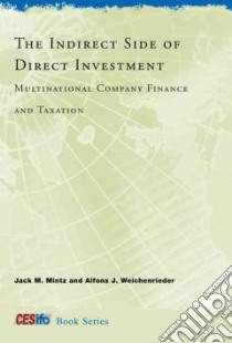 The Indirect Side of Direct Investment libro in lingua di Mintz Jack M., Weichenrieder Alfons J.