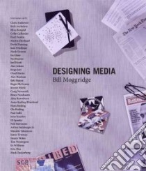 Designing Media libro in lingua di Moggridge Bill