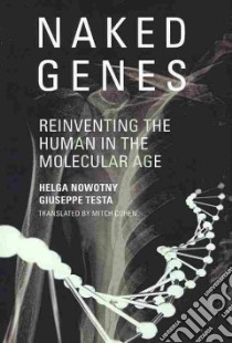 Naked Genes libro in lingua di Nowotny Helga, Testa Giuseppe, Cohen Mitch (TRN)