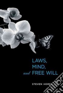 Laws, Mind, and Free Will libro in lingua di Horst Steven W.