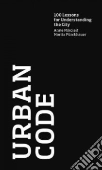 Urban Code libro in lingua di Mikoleit Anne, Purckhauer Moritz
