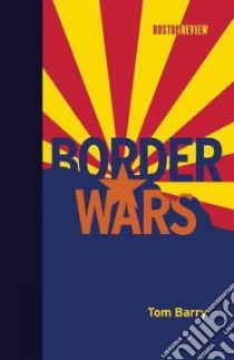 Border Wars libro in lingua di Barry Tom