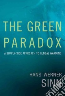 The Green Paradox libro in lingua di Sinn Hans-Werner