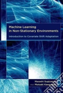 Machine Learning in Non-Stationary Environments libro in lingua di Sugiyama Masashi, Kawanabe Motoaki