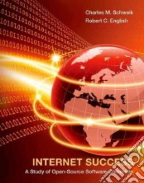Internet Success libro in lingua di Schweik Charles M., English Robert C.