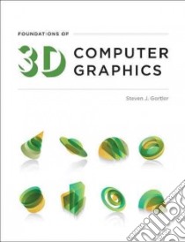 Foundations of 3d Computer Graphics libro in lingua di Gortler Steven J.