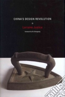 China's Design Revolution libro in lingua di Justice Lorraine, Xiangyang Xin (FRW)
