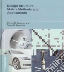 Design Structure Matrix Methods and Applications libro in lingua di Eppinger Steven D., Browning Tyson R.
