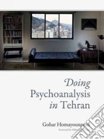 Doing Psychoanalysis in Tehran libro in lingua di Homayounpour Gohar, Kiarostami Abbas (FRW)