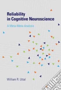 Reliability in Cognitive Neuroscience libro in lingua di Uttal William R.