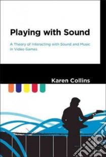 Playing With Sound libro in lingua di Collins Karen