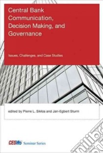 Central Bank Communication, Decision Making, and Governance libro in lingua di Siklos Pierre L. (EDT), Sturm Jan-Egbert (EDT)
