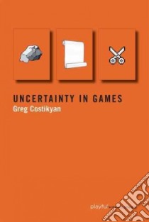 Uncertainty in Games libro in lingua di Costikyan Greg