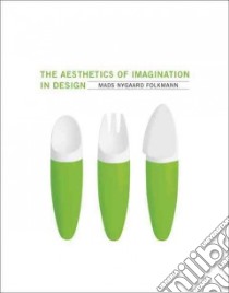The Aesthetics of Imagination in Design libro in lingua di Folkmann Mads Nygaard