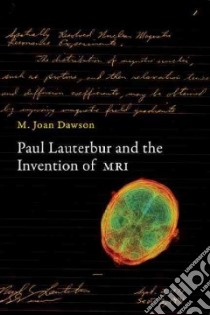 Paul Lauterbur and the Invention of MRI libro in lingua di Dawson M. Joan