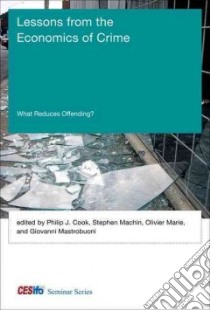 Lessons from the Economics of Crime libro in lingua di Cook Philip J. (EDT), Machin Stephen (EDT), Marie Olivier (EDT), Mastrobuoni Giovanni (EDT)