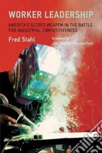 Worker Leadership libro in lingua di Stahl Fred, Cutcher-Gershenfeld Joel (FRW)