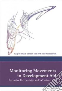 Monitoring Movements in Development Aid libro in lingua di Jensen Casper Bruun, Winthereik Brit Ross