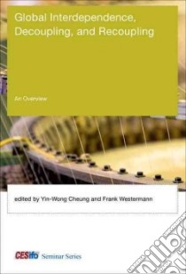 Global Interdependence, Decoupling, and Recoupling libro in lingua di Cheung Yin-Wong (EDT), Westermann Frank (EDT)
