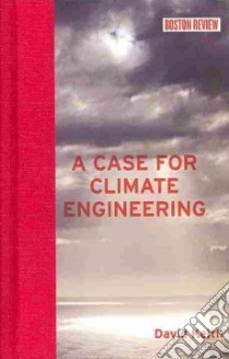 A Case for Climate Engineering libro in lingua di Keith David