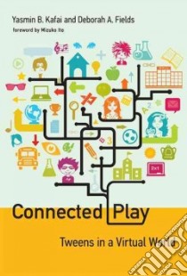 Connected Play libro in lingua di Kafai Yasmin B., Fields Deborah A., Ito Mizuko (FRW)