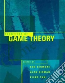 Frontiers of Game Theory libro in lingua di Binmore Ken, Kirman Alan, Tani Piero (EDT)