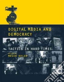 Digital Media and Democracy libro in lingua di Boler Megan (EDT)