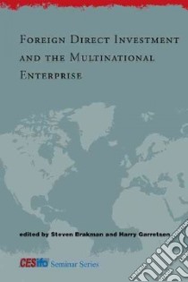 Foreign Direct Investment and the Multinational Enterprise libro in lingua di Brakman Steven (EDT), Garretsen Harry (EDT)
