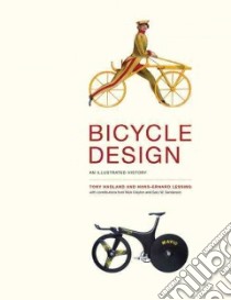 Bicycle Design libro in lingua di Hadland Tony, Lessing Hans-erhard, Clayton Nick (CON), Sanderson Gary W. (CON)