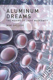 Aluminum Dreams libro in lingua di Sheller Mimi