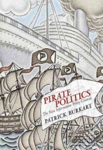 Pirate Politics libro in lingua di Burkart Patrick