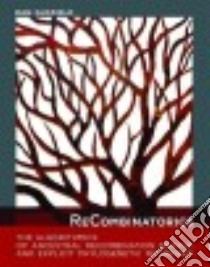 ReCombinatorics libro in lingua di Gusfield Dan, Langley Charles H. (CON), Song Yun S. (CON), Wu Yufeng (CON)