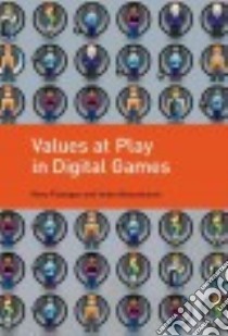 Values at Play in Digital Games libro in lingua di Flanagan Mary, Nissenbaum Helen