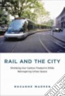 Rail and the City libro in lingua di Warren Roxanne