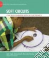 Soft Circuits libro in lingua di Peppler Kylie, Gresalfi Melissa, Tekinbas Katie Salen, Santo Rafi