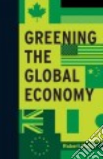 Greening the Global Economy libro in lingua di Pollin Robert