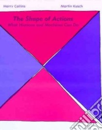 The Shape of Actions libro in lingua di Collins Harry M., Kusch Martin