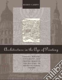 Architecture in the Age of Printing libro in lingua di Carpo Mario, Benson Sarah (TRN)