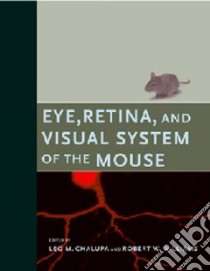 Eye, Retina, and Visual System of the Mouse libro in lingua di Chalupa Leo M. (EDT), Williams Robert W. (EDT)