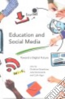 Education and Social Media libro in lingua di Greenhow Christine (EDT), Sonnevend Julia (EDT), Agur Colin (EDT)