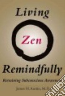 Living Zen Remindfully libro in lingua di Austin James H.