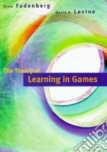 The Theory of Learning in Games libro in lingua di Fudenberg Drew, Levine David K.