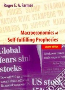 Macroeconomics of Self-Fulfilling Prophecies libro in lingua di Farmer Roger E. A.