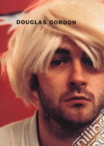 Douglas Gordon libro in lingua di Gordon Douglas, Ferguson Russell, Darling Michael, Museum of Contemporary Art (Los Angeles Calif.)