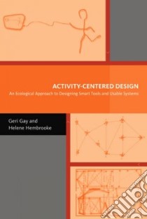 Activity-Centered Design libro in lingua di Gay Geri, Hembrooke Helene