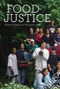 Food Justice libro in lingua di Gottlieb Robert, Joshi Anupama