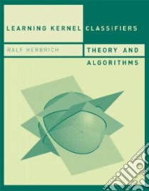 Learning Kernel Classifiers libro in lingua di Herbrich Ralf