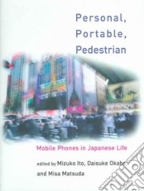 Personal, Portable, Pedestrian libro in lingua di Ito Mizuko (EDT), Okabe Daisuke (EDT), Matsuda Misa (EDT)