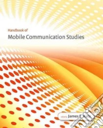 Handbook of Mobile Communication Studies libro in lingua di Katz James Everett (EDT)